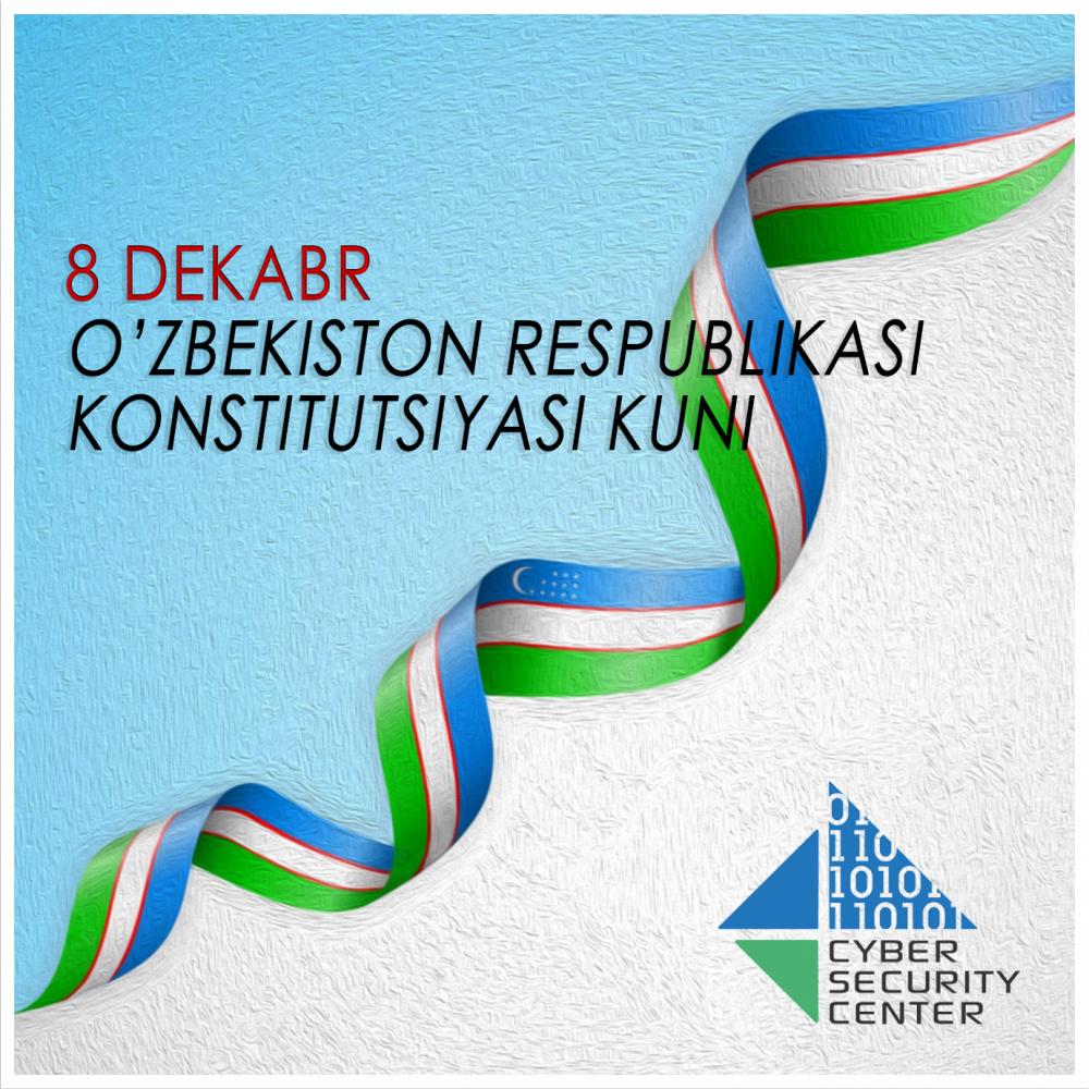 Kiberxavfsizlik markazi jamoasi mamlakatimizning barcha aholisi va mehmonlarini O‘zbekiston Respublikasi Konstitutsiyasi qabul qilinganining 30 yilligi bilan chin yurakdan tabriklaydi.